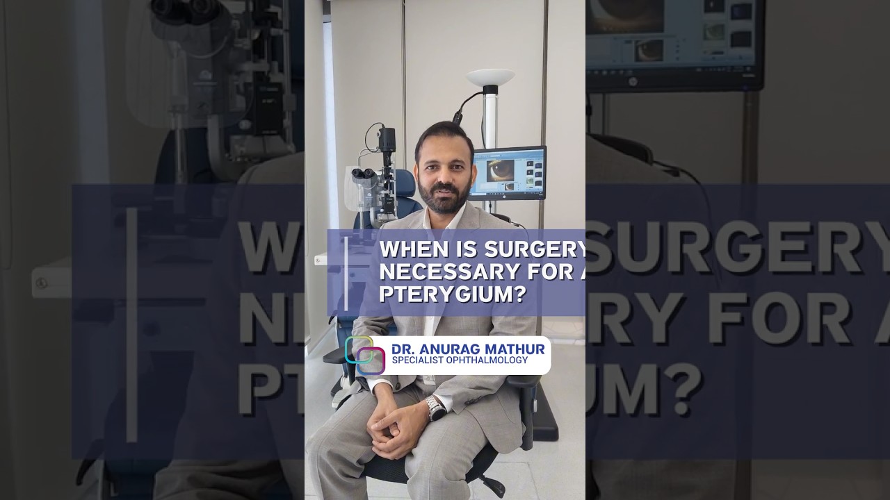 When is surgery necessary? | Pterygium Surgery FAQs Part 4 | Dr. Anurag Mathur, Eye Surgeon Dubai