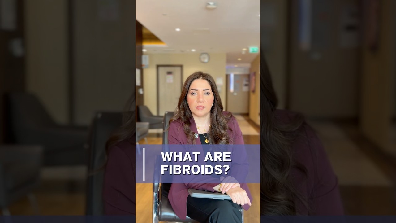 What are Fibroids? | Fibroids Treatment in Dubai FAQs Part 1 | Dr. Anfal Akram Al Mashaykhi