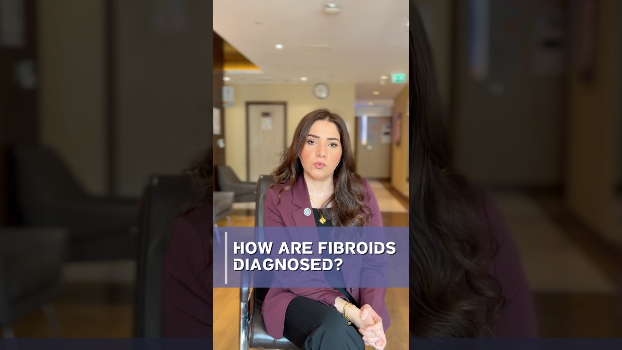 How are Fibroids Diagnosed? | Fibroids Treatment in Dubai FAQs Part 5 | Dr. Anfal Akram Al Mashaykhi