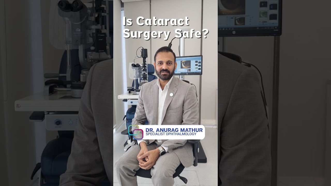 Is Cataract Surgery safe? Cataract Surgery in Dubai FAQ’s – Part 9  Dr Anurag Mathur