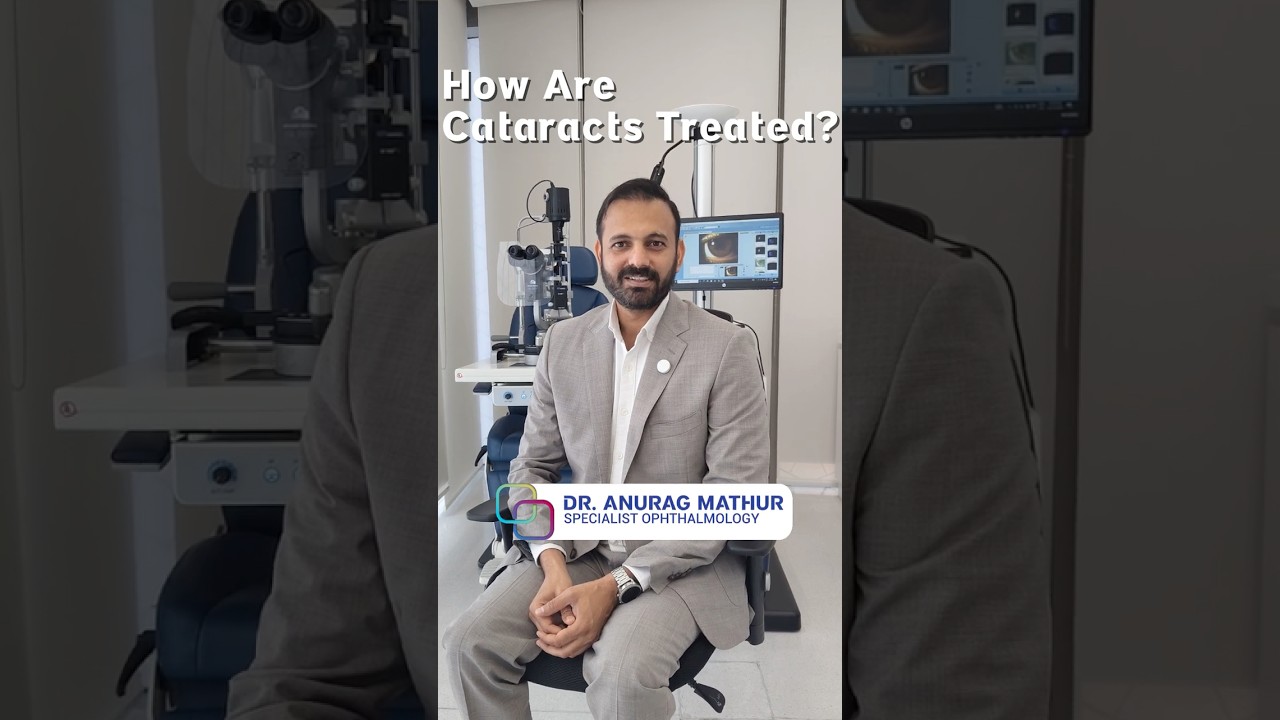 How are Cataracts Treated | Cataract Surgery in Dubai FAQ’s – Part 3  Dr Anurag Mathur